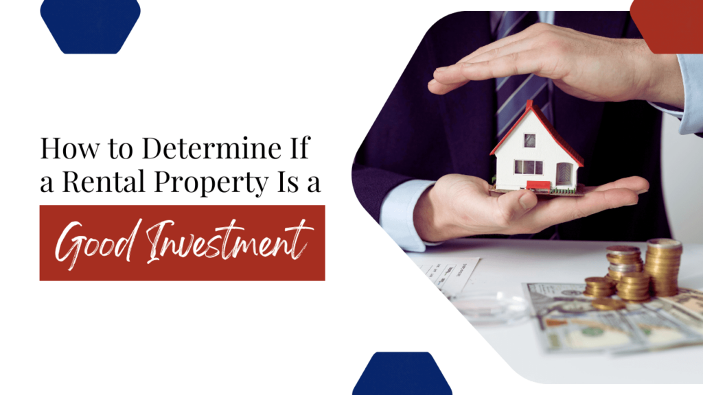 How to Determine If a Rental Property Is a Good Investment - Article Banner