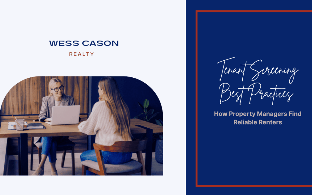 Tenant Screening Best Practices: How Property Managers Find Reliable Renters
