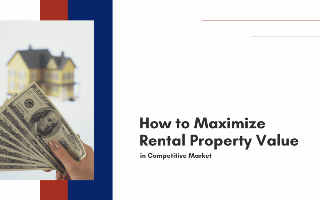 How to Maximize Rental Property Value in Charlotte’s Competitive Market