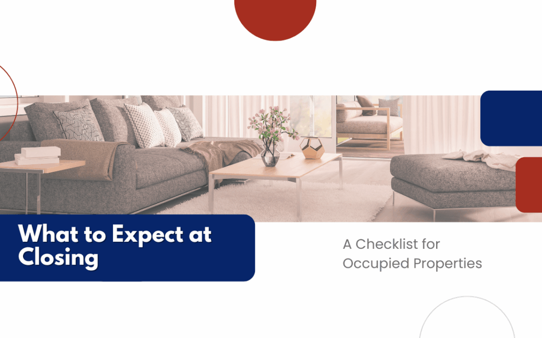 What to Expect at Closing: A Checklist for Occupied Properties