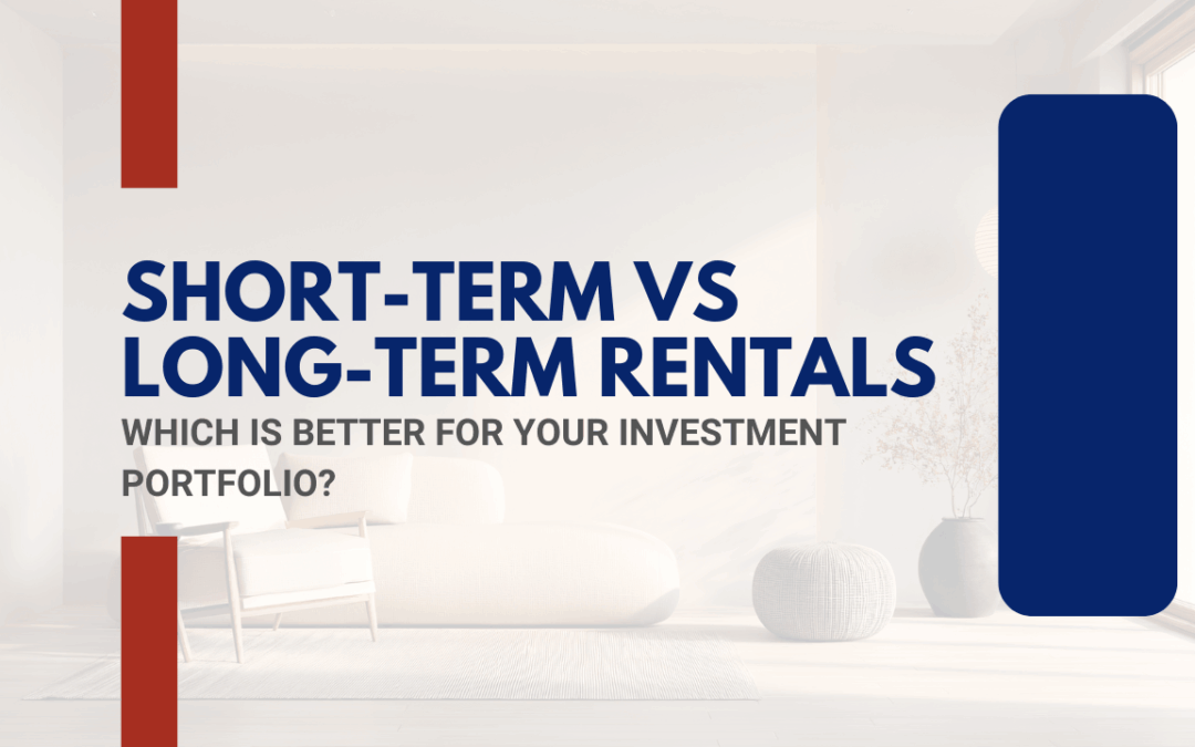 Short-Term vs Long-Term Rentals: Which is Better for Your Investment Portfolio?