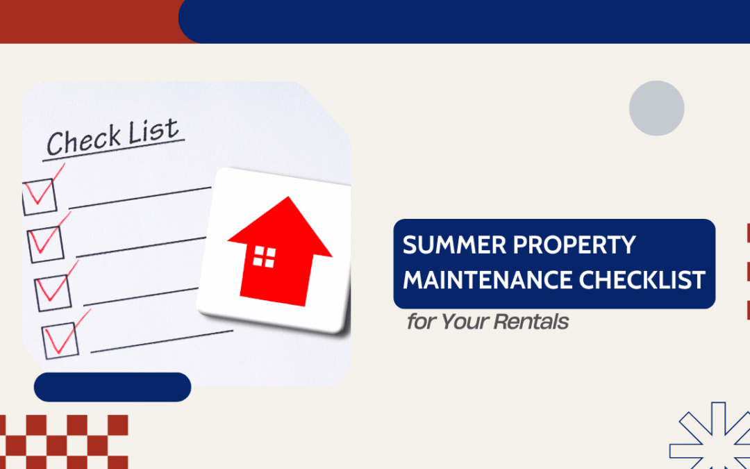 Summer Property Maintenance Checklist for Your Rentals
