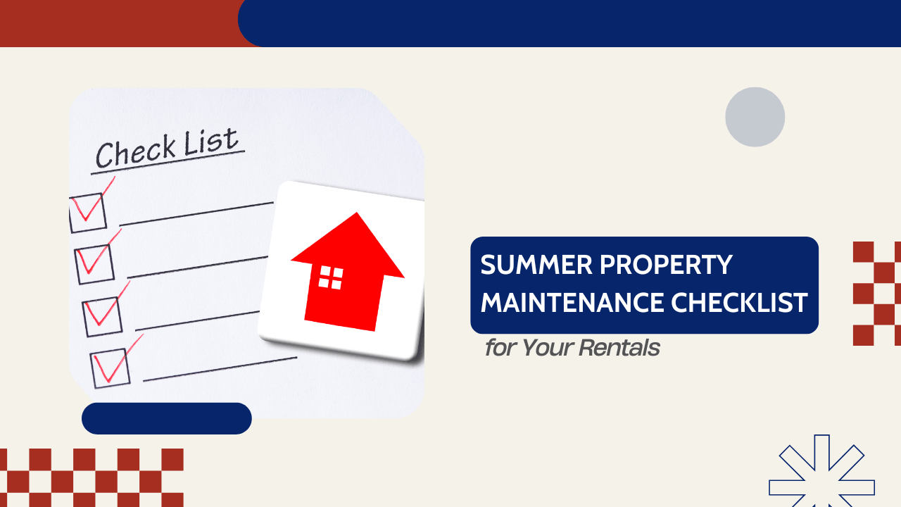 Summer Property Maintenance Checklist for Your Rentals