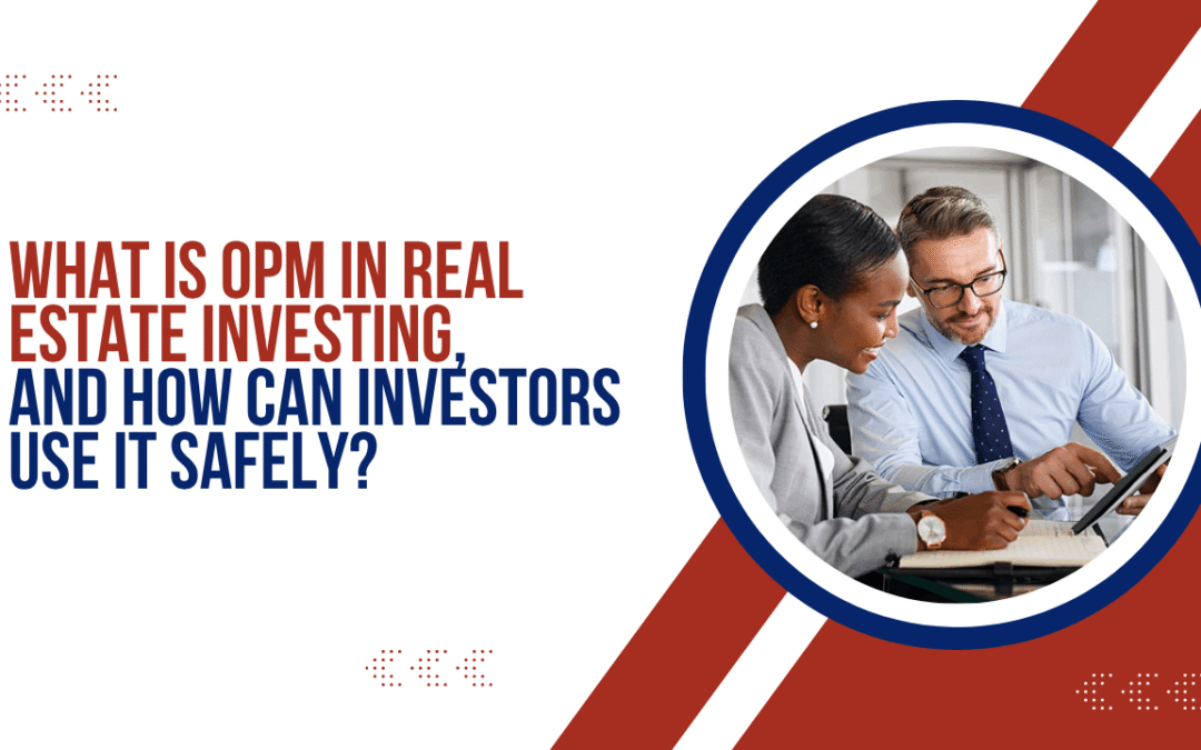What Is OPM in Real Estate Investing, and How Can Charlotte Investors Use It Safely?